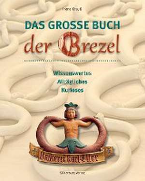 Das große Buch der Brezel de Irene Krauß