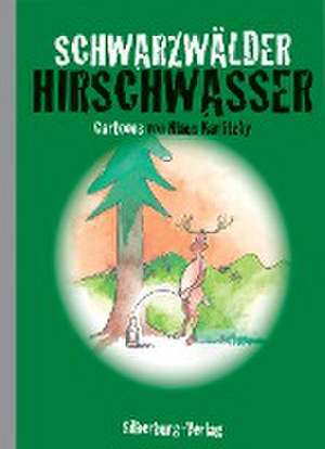 Schwarzwälder Hirschwasser de Klaus Karlitzky