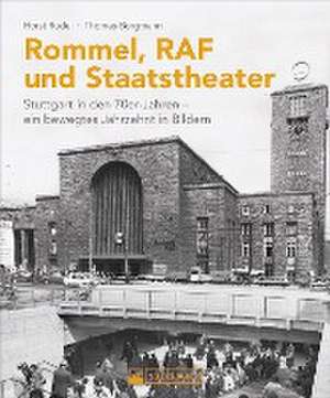 Rommel, RAF und Staatstheater de Horst Rudel