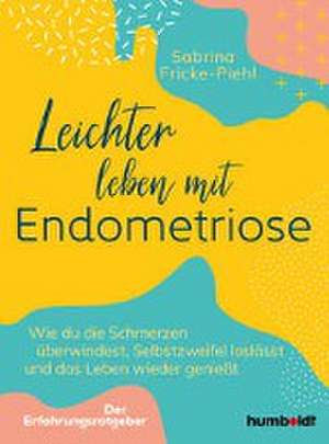 Leichter leben mit Endometriose de Sabrina Fricke-Piehl