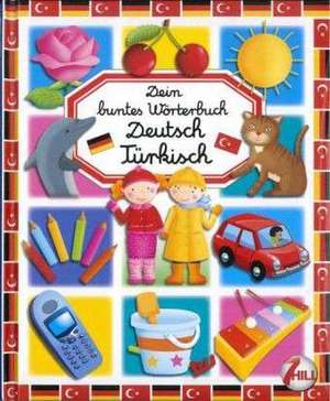 Dein buntes Wörterbuch: Deutsch-Türkisch de Emilie Beaumont