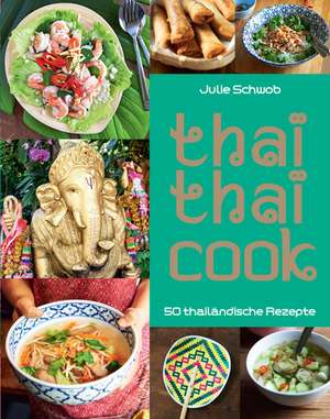 Schwob, J: Thai Thai Cook