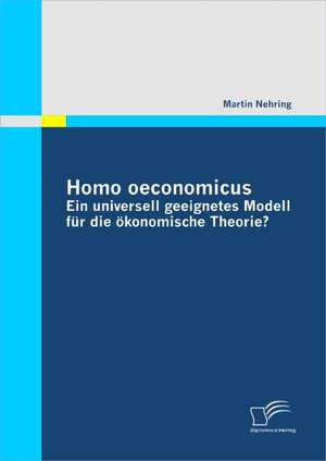 Homo Oeconomicus - Ein Universell Geeignetes Modell Fur Die Okonomische Theorie?: How to Apply Best Practices to Small Scale Events de Martin Nehring