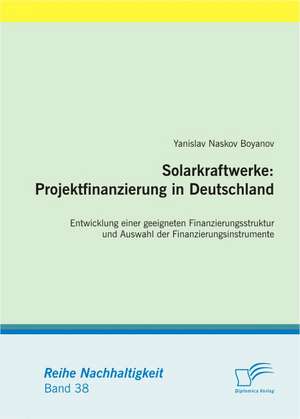 Solarkraftwerke: Projektfinanzierung in Deutschland de Yanislav Naskov Boyanov