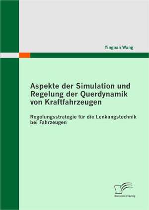 Aspekte Der Simulation Und Regelung Der Querdynamik Von Kraftfahrzeugen: Hilfe Oder Hindernis Beim Interkulturellen Lernen? de Yingnan Wang