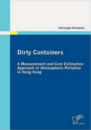 Dirty Containers: A Measurement and Cost Estimation Approach of Atmospheric Pollution in Hong Kong de Christoph Heinbach