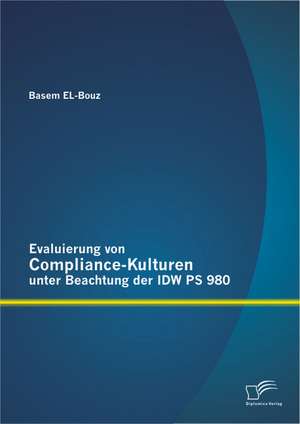 Evaluierung Von Compliance-Kulturen Unter Beachtung Der Idw PS 980: Wie Wichtig Ist Nachhaltige Kinderbekleidung Fur Konsumenten Und Hersteller? de Basem EL-Bouz