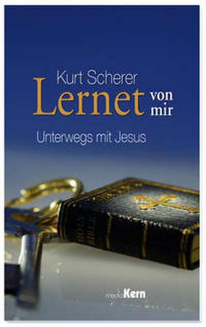 Lernet von mir de Kurt Scherer