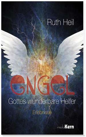 Engel - Gottes wunderbare Helfer de Ruth Heil