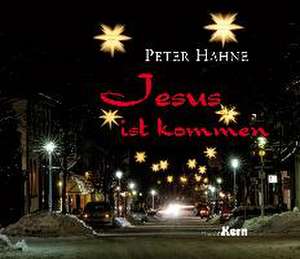 Jesus ist kommen de Peter Hahne