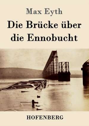 Die Brücke über die Ennobucht de Max Eyth