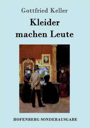 Kleider machen Leute de Gottfried Keller