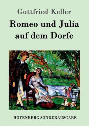 Romeo und Julia auf dem Dorfe de Gottfried Keller