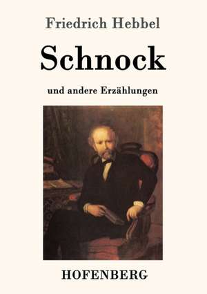 Schnock de Friedrich Hebbel