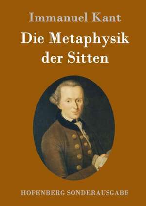 Die Metaphysik der Sitten de Immanuel Kant