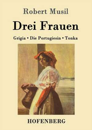 Drei Frauen de Robert Musil