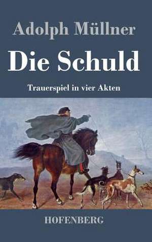 Die Schuld de Adolph Müllner