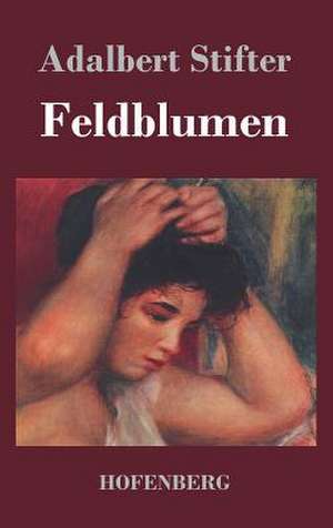 Feldblumen de Adalbert Stifter