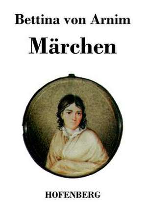 Märchen de Bettina Von Arnim