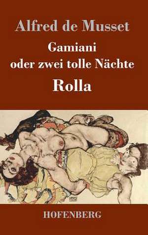 Gamiani oder zwei tolle Nächte / Rolla de Alfred De Musset