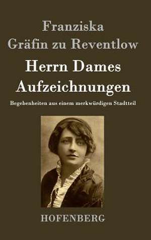 Herrn Dames Aufzeichnungen de Franziska Gräfin zu Reventlow