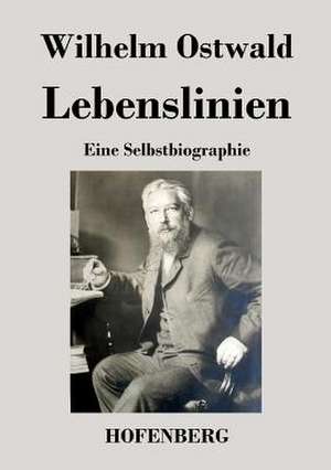 Lebenslinien de Wilhelm Ostwald