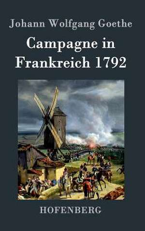 Campagne in Frankreich 1792 de Johann Wolfgang Goethe