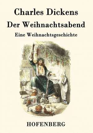 Der Weihnachtsabend de Charles Dickens