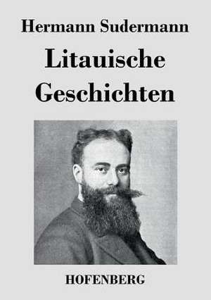 Litauische Geschichten de Hermann Sudermann