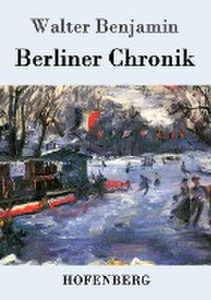 Berliner Chronik de Walter Benjamin