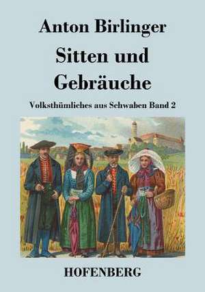 Sitten und Gebräuche de Anton Birlinger