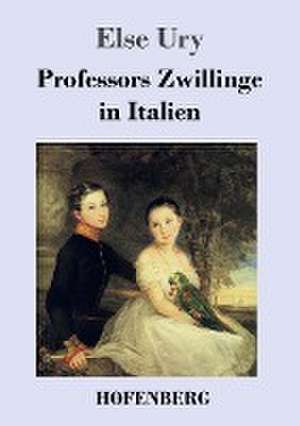 Professors Zwillinge in Italien de Else Ury