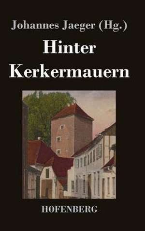 Hinter Kerkermauern de Johannes Jaeger
