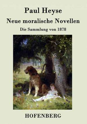 Neue moralische Novellen de Paul Heyse