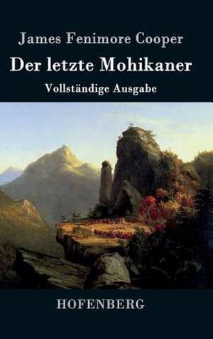 Der letzte Mohikaner de James Fenimore Cooper