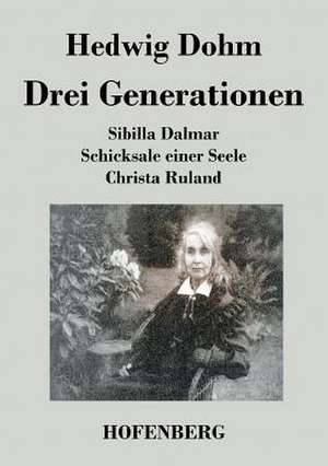 Drei Generationen de Hedwig Dohm