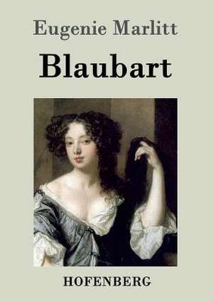 Blaubart de Eugenie Marlitt