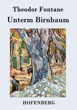 Unterm Birnbaum de Theodor Fontane
