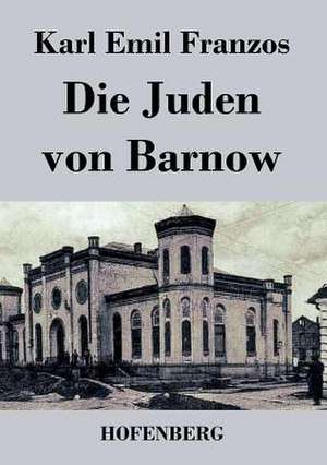 Die Juden von Barnow de Karl Emil Franzos