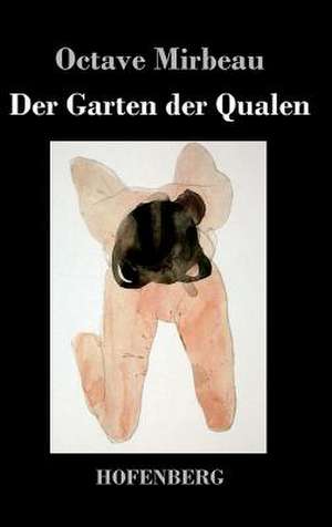 Der Garten der Qualen de Octave Mirbeau