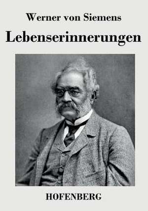 Lebenserinnerungen de Werner Von Siemens