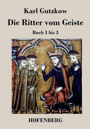 Die Ritter vom Geiste de Karl Gutzkow