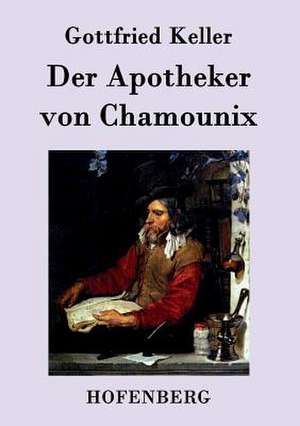 Der Apotheker von Chamounix de Gottfried Keller