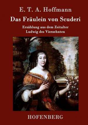 Das Fräulein von Scuderi de E. T. A. Hoffmann