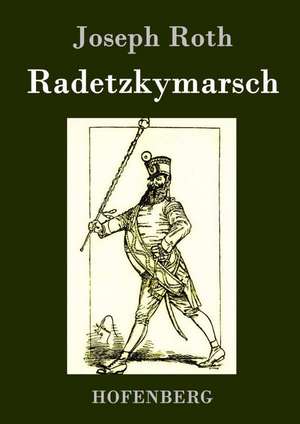 Radetzkymarsch de Joseph Roth