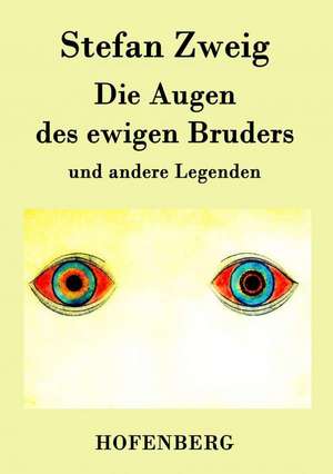 Die Augen des ewigen Bruders de Stefan Zweig