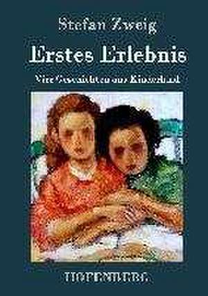 Erstes Erlebnis de Stefan Zweig