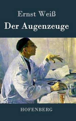 Der Augenzeuge de Ernst Weiß