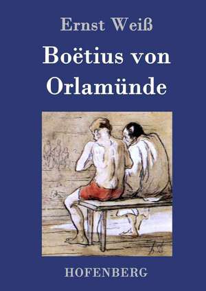 Boëtius von Orlamünde de Ernst Weiß