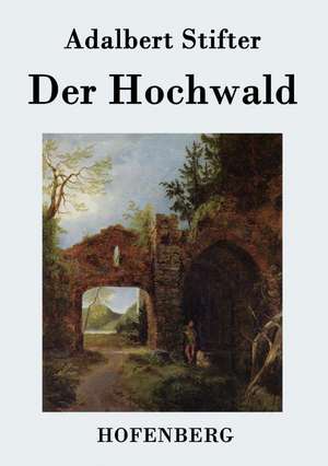 Der Hochwald de Adalbert Stifter